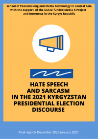 HATE SPEECH AND SARCASM IN THE 2021 KYRGYZSTAN PRESIDENTAL ELECTION
